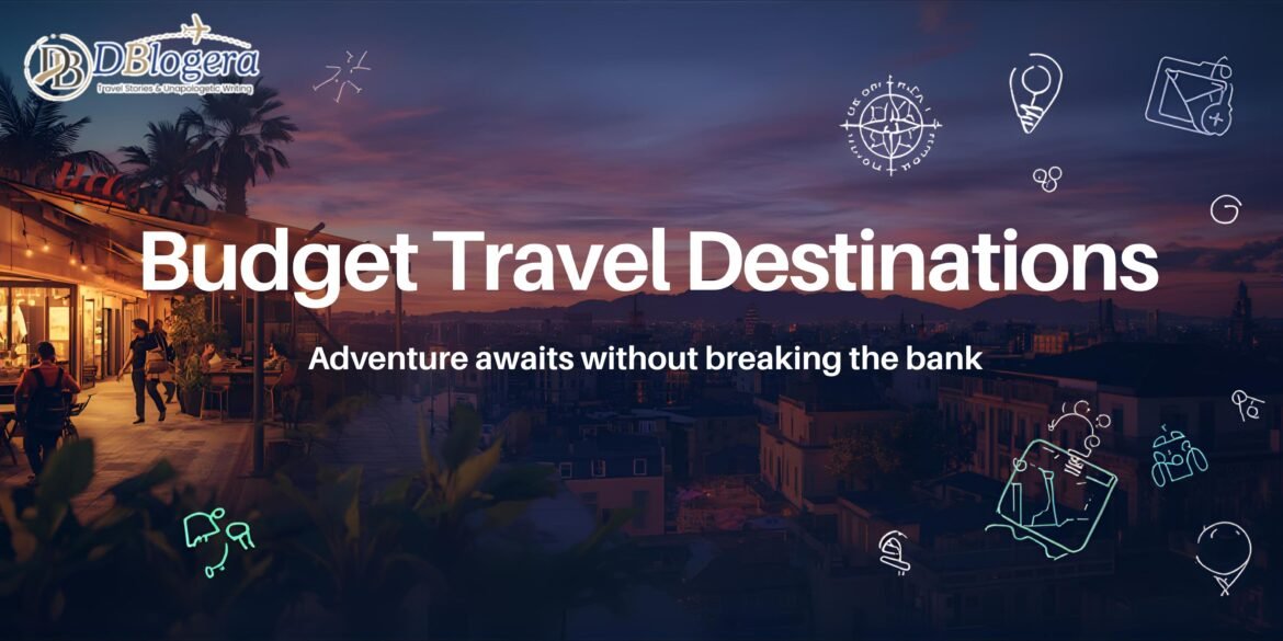 Top Budget Travel Destinations for Indians in 2026: A Complete Guide for Smart Explorers Budget Travel Destinations