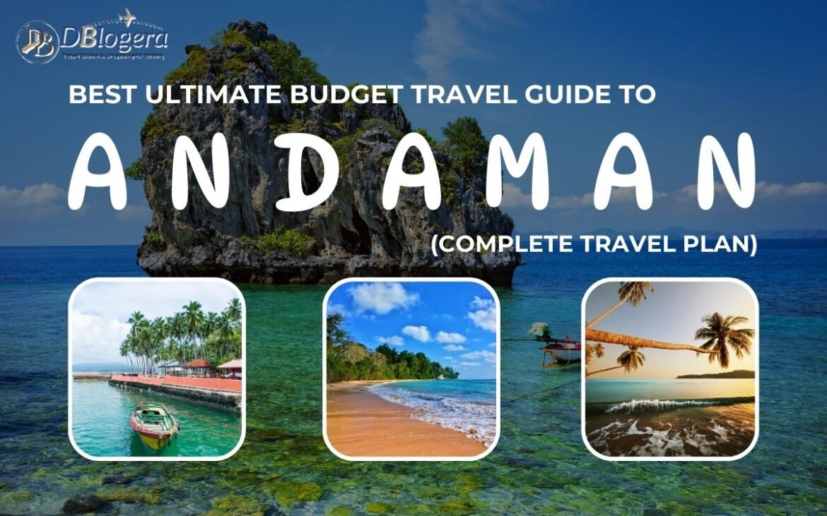 Best Ultimate Budget Travel Guide to Andaman (Complete Travel Plan) Ultimate Budget Travel Guide to Andaman