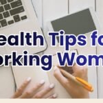 Health Tips for Working Women
